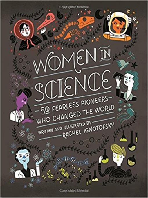 Title details for Women in Science: 50 Fearless Pioneers Who Changed the World by Rachel Ignotofsky - Available